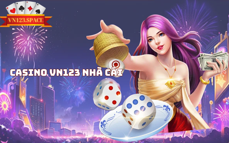 VN123 TẠI CASINO NHÀ CÁI